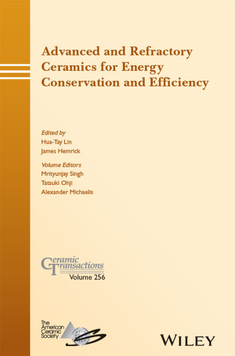 Advanced and Refractory Ceramics for Energy Conservation and Efficiency: Ceramic Transactions, Volume 256 