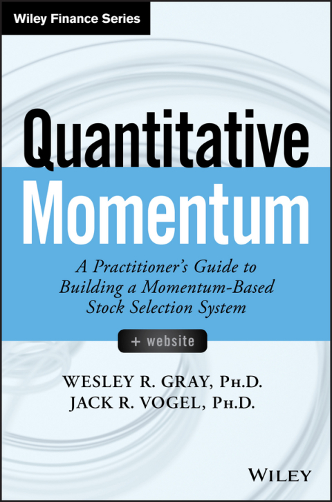 Cover image for book Quantitative Momentum: A Practitioner's Guide to Building a Momentum-Based Stock Selection System