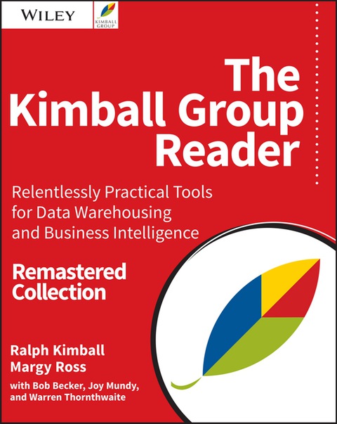 Cover image for book The Kimball Group Reader: Relentlessly Practical Tools for Data Warehousing and Business Intelligence Remastered Collection