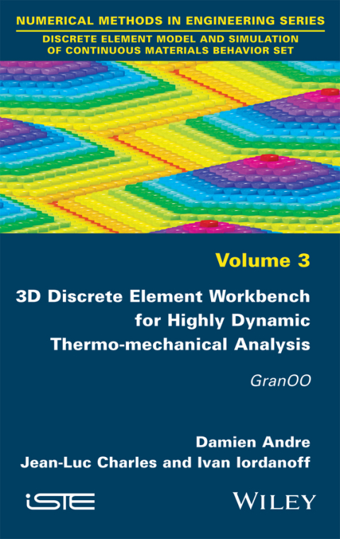 Cover image for book 3D Discrete Element Workbench for Highly Dynamic Thermo-mechanical Analysis: GranOO