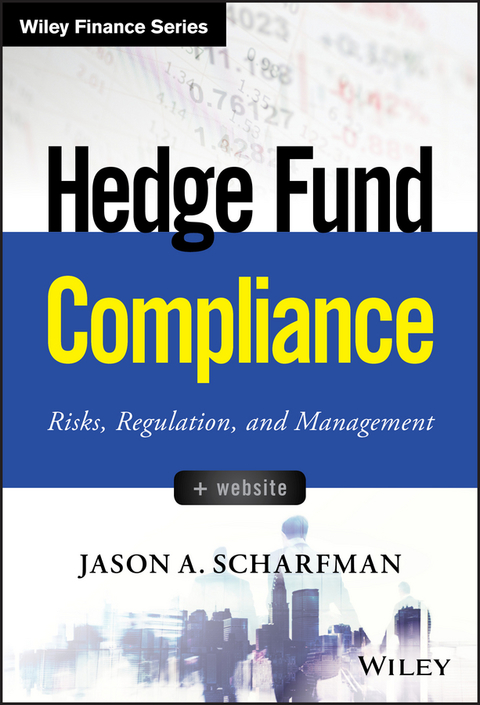 Cover image for book Hedge Fund Compliance: Risks, Regulation, and Management