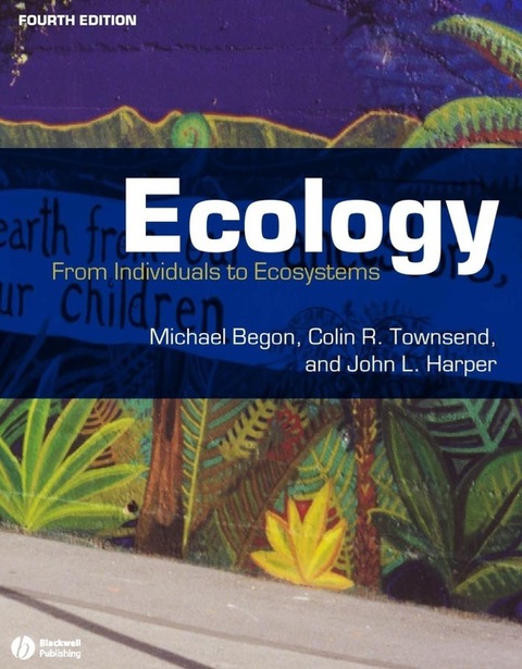Ecology: From Individuals to Ecosystems 