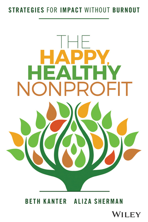 Cover image for book The Happy, Healthy Nonprofit: Strategies for Impact without Burnout