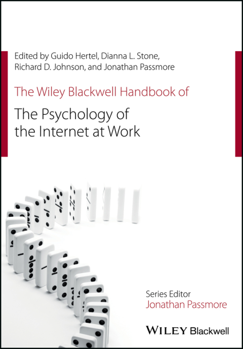 The Wiley Blackwell Handbook of the Psychology of the Internet at Work 