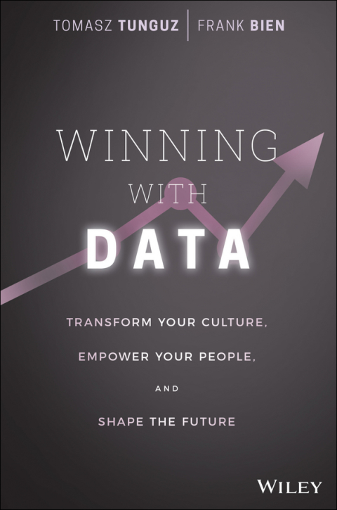 Cover image for book Winning with Data: Transform Your Culture, Empower Your People, and Shape the Future