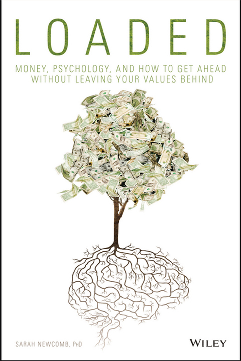 Cover image for book Loaded: Money, Psychology, and How to Get Ahead without Leaving Your Values Behind