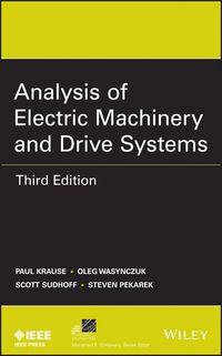 ANALYSIS OF ELECTRIC MACHINERY AND DRIVE SYSTEMS
