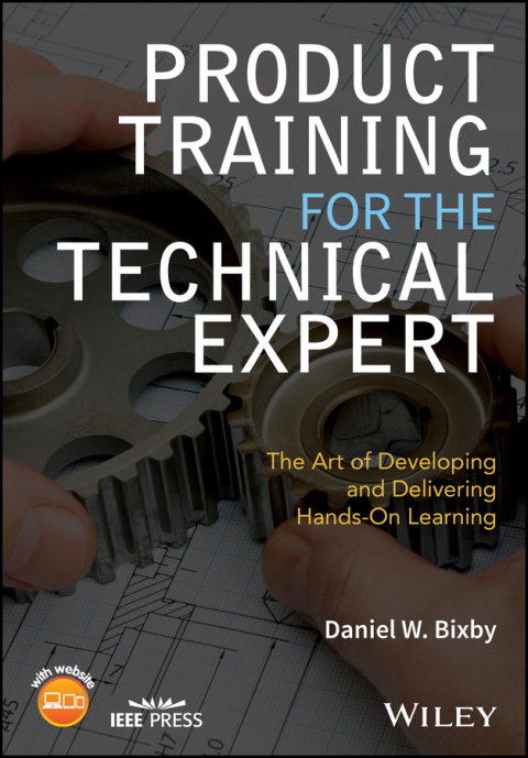 Cover image for book Product Training for the Technical Expert: The Art of Developing and Delivering Hands-On Learning