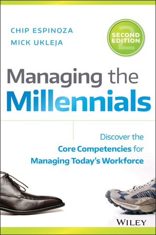Managing the Millennials: Discover the Core Competencies for Managing Today's Workforce