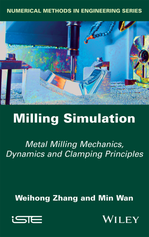 Cover image for book Milling Simulation: Metal Milling Mechanics, Dynamics and Clamping Principles