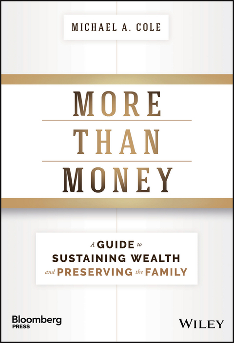 More Than Money: A Guide To Sustaining Wealth and Preserving the Family 