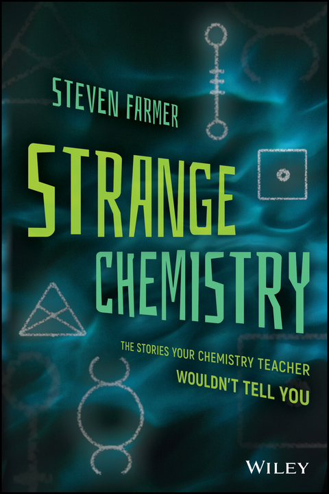 Cover image for book Strange Chemistry: The Stories Your Chemistry Teacher Wouldn't Tell You
