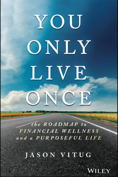 Cover image for book You Only Live Once: The Roadmap to Financial Wellness and a Purposeful Life