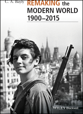 Remaking the Modern World 1900 - 2015: Global Connections and Comparisons