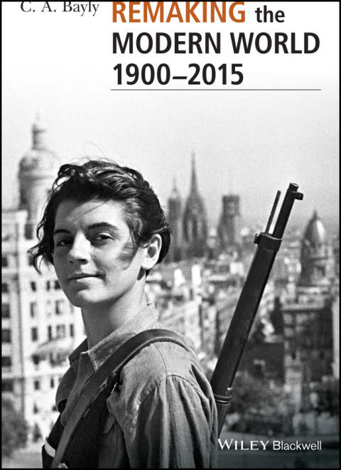 Cover image for book Remaking the Modern World 1900 - 2015: Global Connections and Comparisons