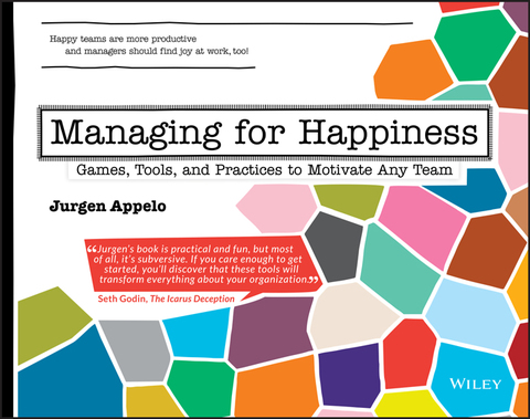 Cover image for book Managing for Happiness: Games, Tools, and Practices to Motivate Any Team
