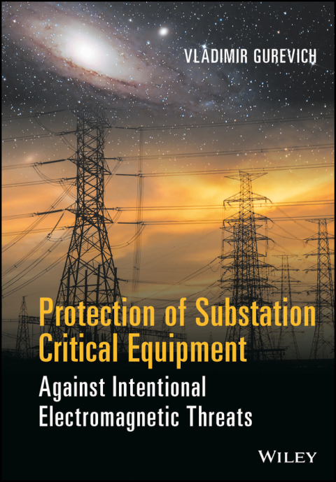Cover image for book Protection of Substation Critical Equipment Against Intentional Electromagnetic Threats