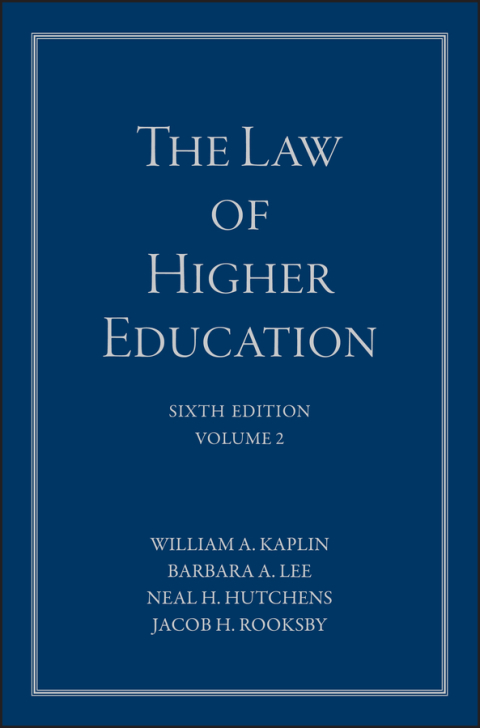 The Law of Higher Education, A Comprehensive Guide to Legal Implications of Administrative Decision Making 