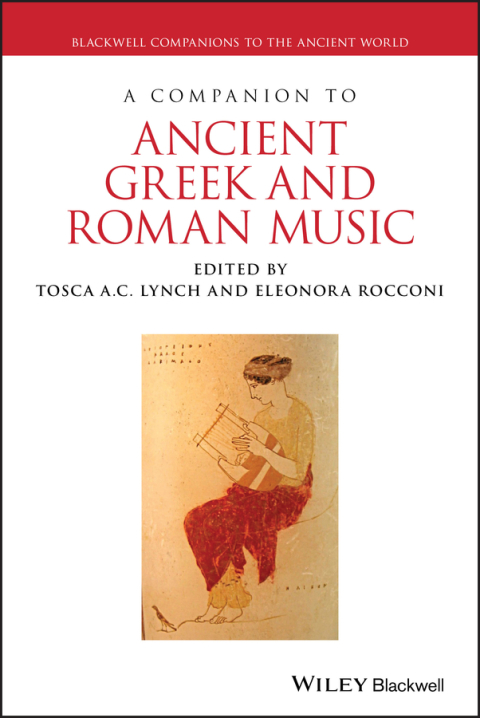 Cover image for book A Companion to Ancient Greek and Roman Music