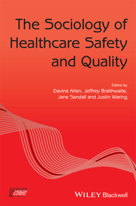 The Sociology of Healthcare Safety and Quality 