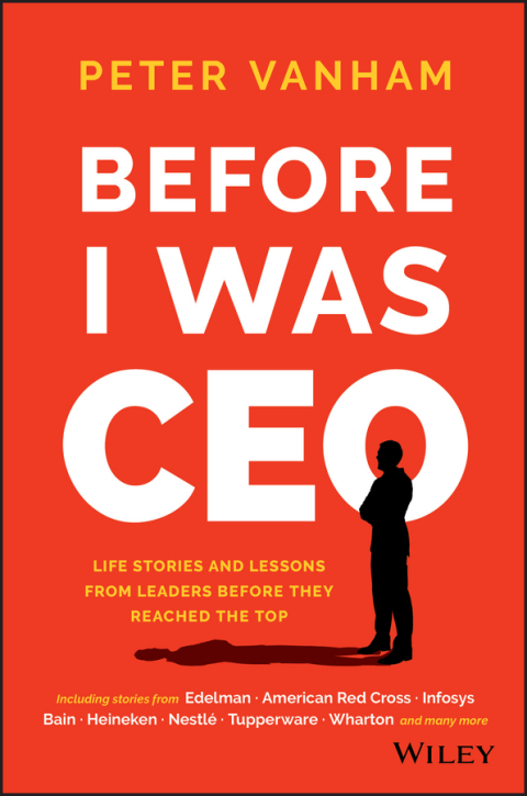Cover image for book Before I Was CEO: Life Stories and Lessons from Leaders Before They Reached the Top
