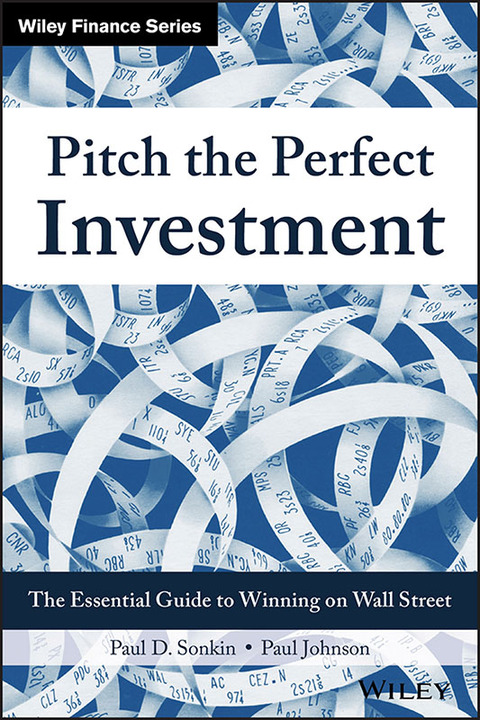 Cover image for book Pitch the Perfect Investment: The Essential Guide to Winning on Wall Street