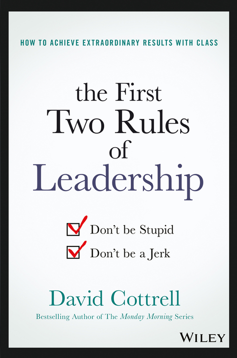 The First Two Rules of Leadership: Don't be Stupid, Don't be a Jerk 
