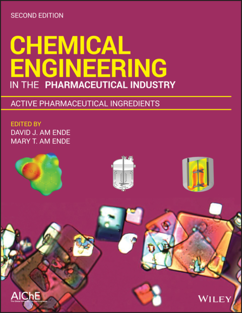 Cover image for book Chemical Engineering in the Pharmaceutical Industry, Active Pharmaceutical Ingredients