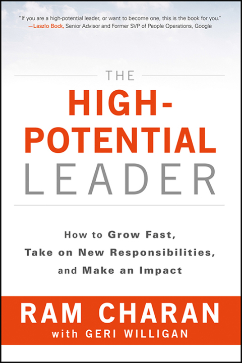 Cover image for book The High-Potential Leader: How to Grow Fast, Take on New Responsibilities, and Make an Impact