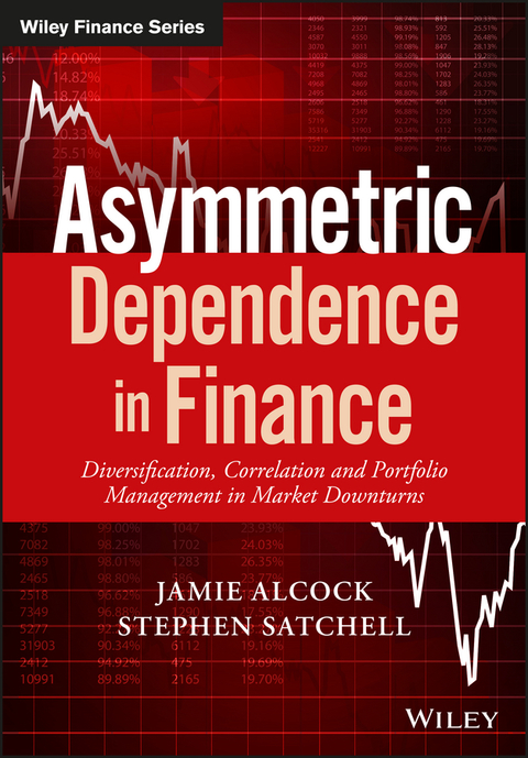 Cover image for book Asymmetric Dependence in Finance: Diversification, Correlation and Portfolio Management in Market Downturns