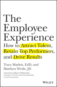 Cover image: The Employee Experience: How to Attract Talent, Retain Top Performers, and Drive Results 1st edition 9781119294184
