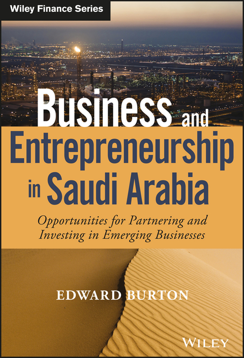 Cover image for book Business and Entrepreneurship in Saudi Arabia: Opportunities for Partnering and Investing in Emerging Businesses