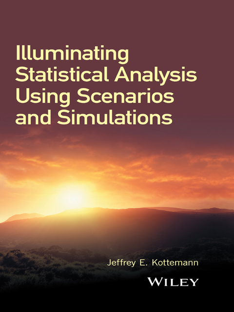 Cover image for book Illuminating Statistical Analysis Using Scenarios and Simulations