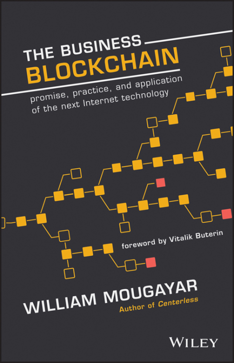 Cover image for book The Business Blockchain: Promise, Practice, and Application of the Next Internet Technology