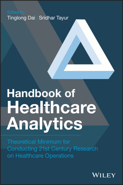 Cover image for book Handbook of Healthcare Analytics: Theoretical Minimum for Conducting 21st Century Research on Healthcare Operations