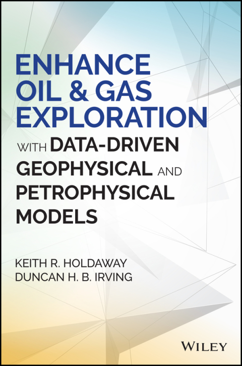 Cover image for book Enhance Oil and Gas Exploration with Data-Driven Geophysical and Petrophysical Models