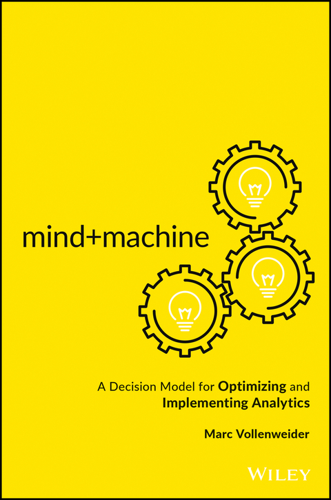 Cover image for book Mind+Machine: A Decision Model for Optimizing and Implementing Analytics