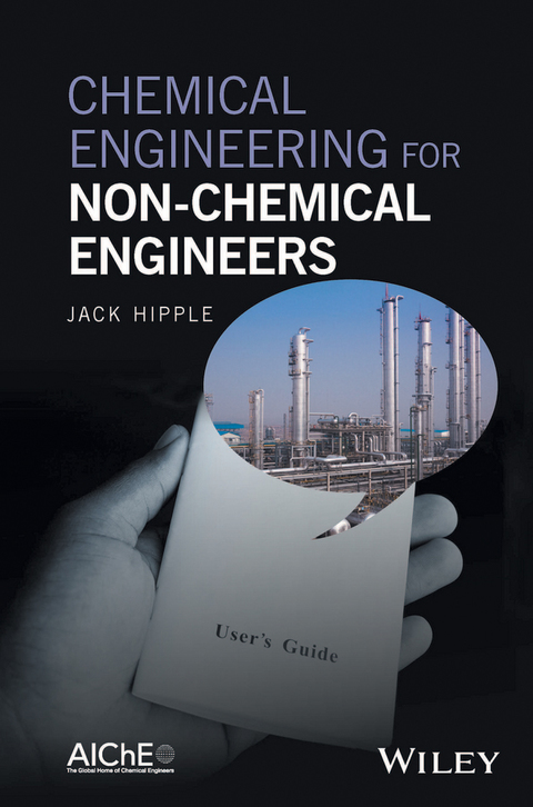 Chemical Engineering for Non-Chemical Engineers 