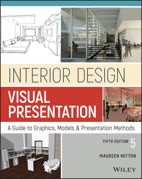 Cover image for book Interior Design Visual Presentation: A Guide to Graphics, Models and Presentation Methods