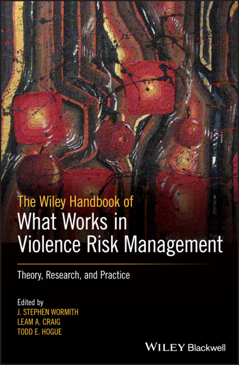 Cover image for book The Wiley Handbook of What Works in Violence Risk Management