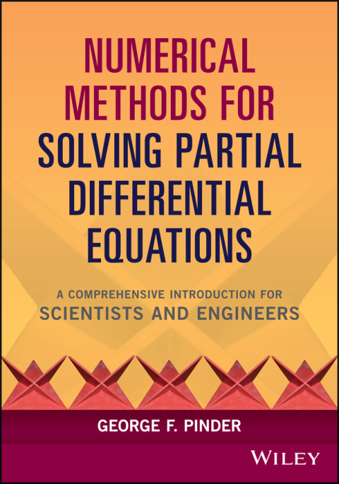Cover image for book Numerical Methods for Solving Partial Differential Equations: A Comprehensive Introduction for Scientists and Engineers