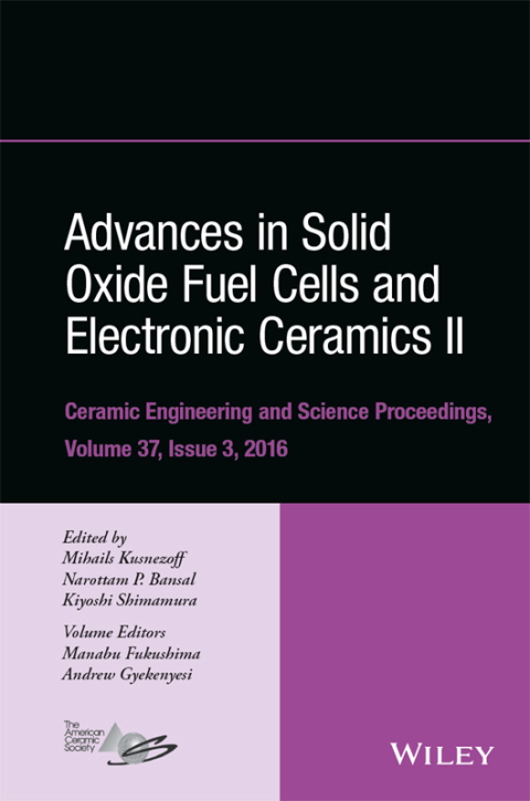 Advances in Solid Oxide Fuel Cells and Electronic Ceramics II: Ceramic Engineering and Science Proceedings Volume 37, Issue 3 