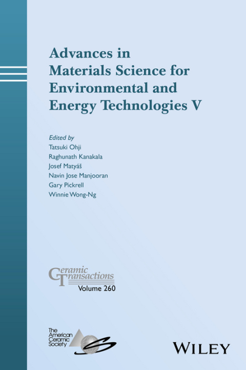 Advances in Materials Science for Environmental and Energy Technologies V: Ceramic Transactions, Volume 260 