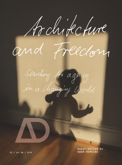 Architecture and Freedom: Searching for Agency in a Changing World 