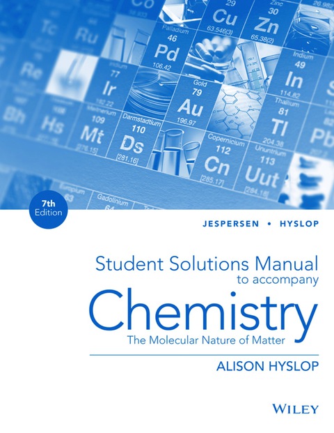 Student Solutions Manual to Accompany Chemistry: The Molecular Nature of Matter 