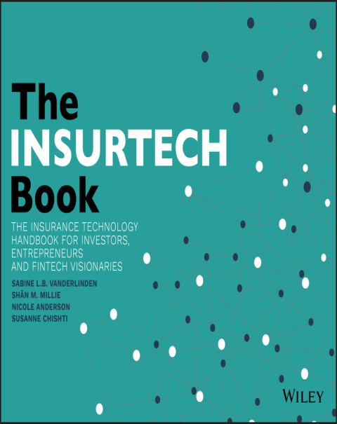 Cover image for book The INSURTECH Book: The Insurance Technology Handbook for Investors, Entrepreneurs and FinTech Visionaries