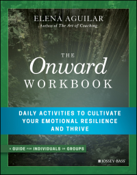 صورة الغلاف: The Onward Workbook: Daily Activities to Cultivate Your Emotional Resilience and Thrive 1st edition 9781119367383