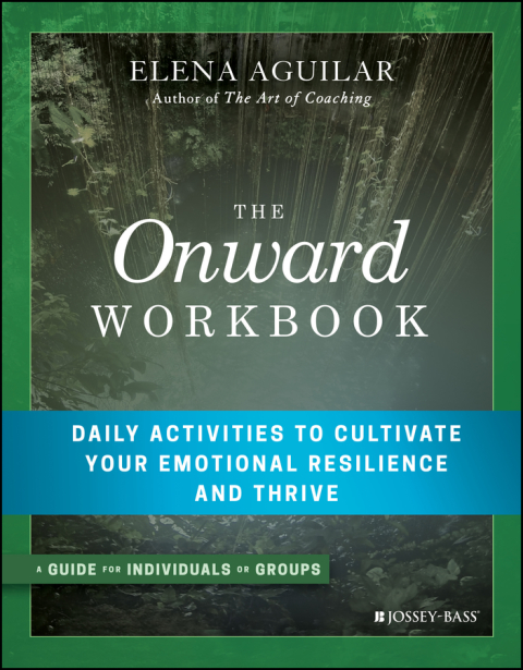 Cover image for book The Onward Workbook: Daily Activities to Cultivate Your Emotional Resilience and Thrive