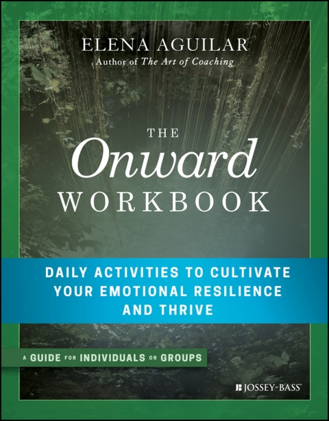 Cover image for book The Onward Workbook: Daily Activities to Cultivate Your Emotional Resilience and Thrive