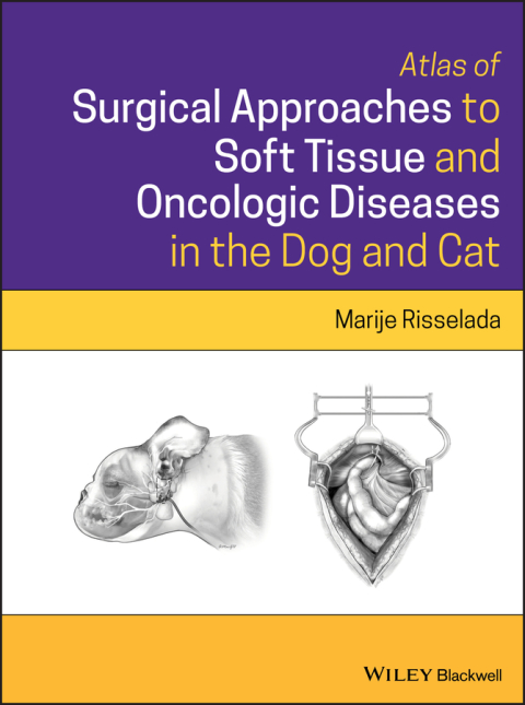 Cover image for book Atlas of Surgical Approaches to Soft Tissue and Oncologic Diseases in the Dog and Cat